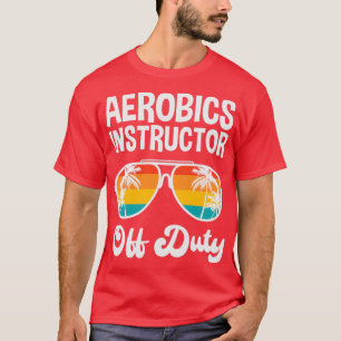 Aerobics Instructions of Duty Summer Vacation Shir T Shirt
