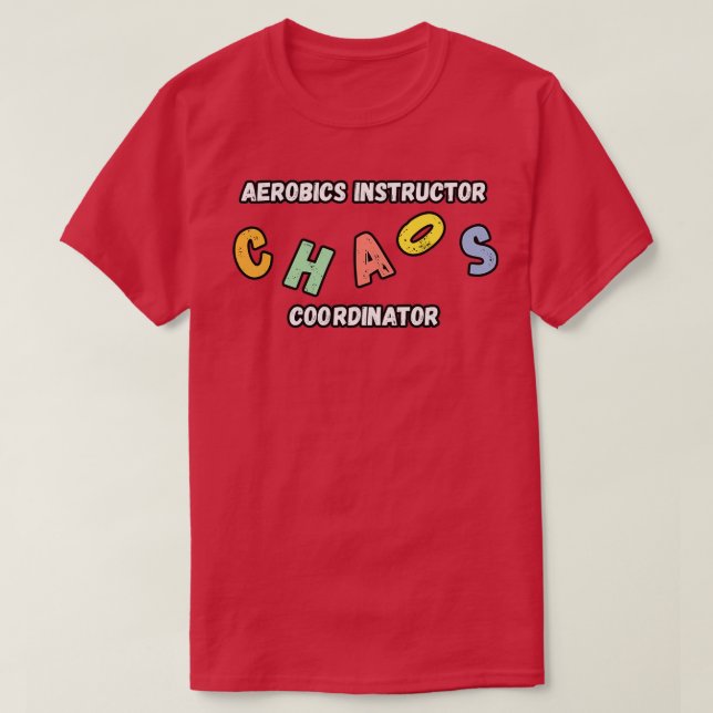 Aerobics Instructor Chaos Coordinator Gift T Shirt (Design framsida)