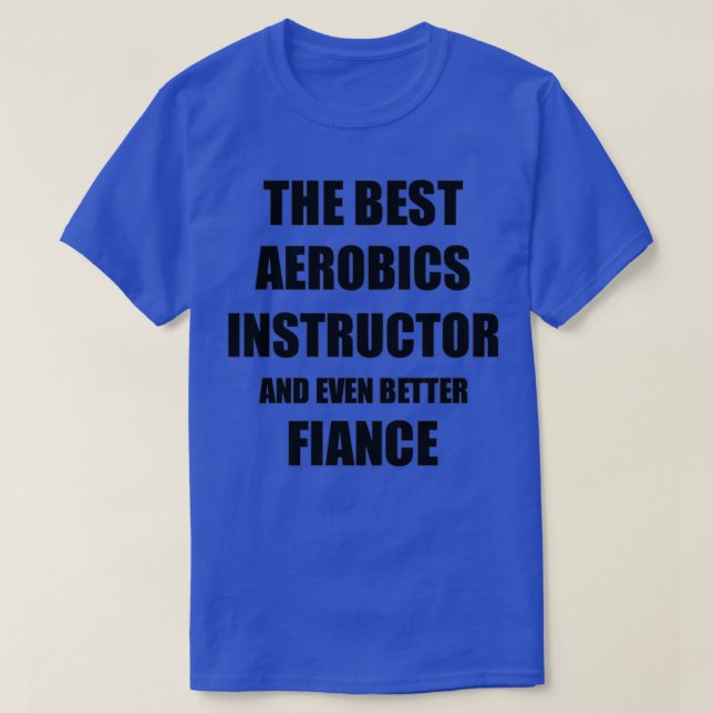 Aerobics Instructor Fiance Funny Gift Idea for Bet T Shirt (Design framsida)