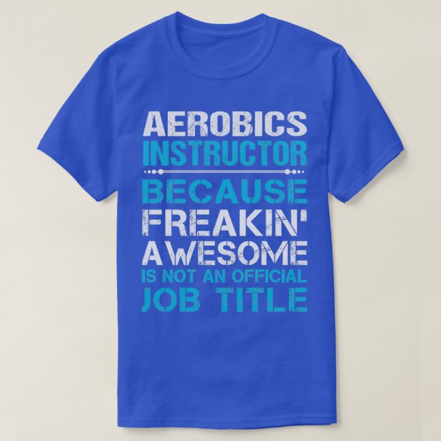 Aerobics Instructor Freaking Fantastisk Job Gift I T Shirt (Design framsida)