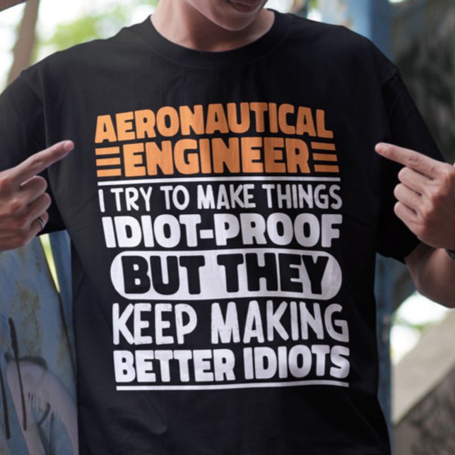 Aeronautical Ingenjör, jag försöker göra Sak till  T Shirt (Skapare uppladdad)