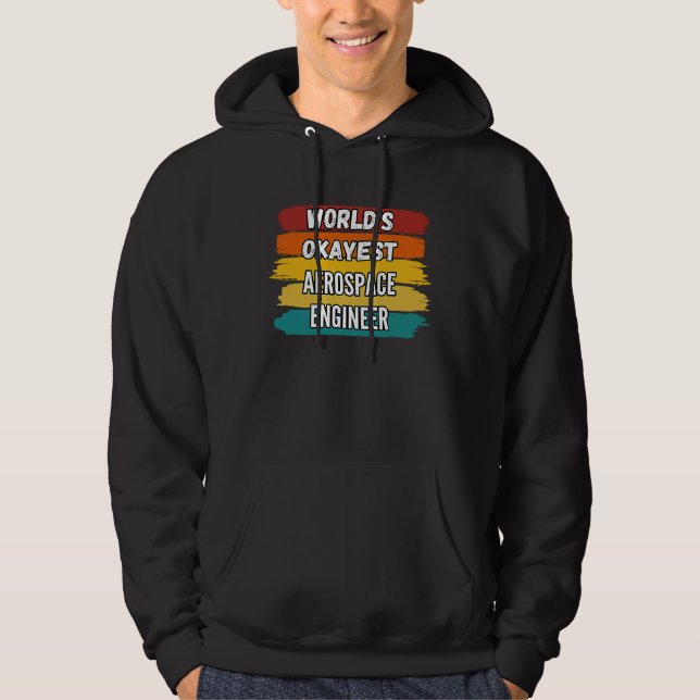 Aerospace Engineer , World's Okayest Aerospace Eng Hoodie (Framsida)
