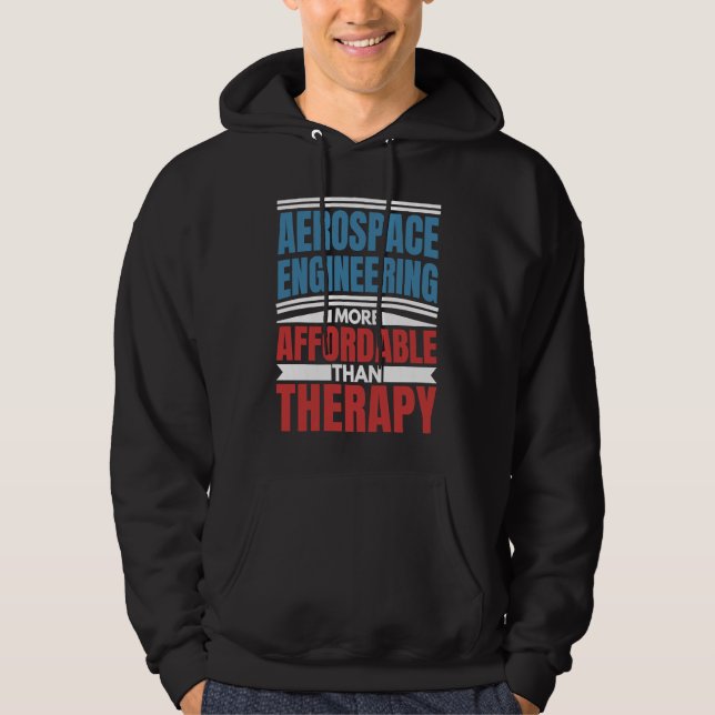 Aerospace Engineering Is Therapy  Engineer Graphic Hoodie (Framsida)
