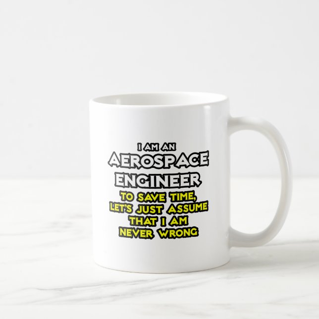 Aerospace Ingenjör...antar att jag aldrig har fel Kaffemugg (Höger)