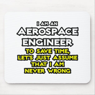 Aerospace Ingenjör...antar att jag aldrig har fel Musmatta