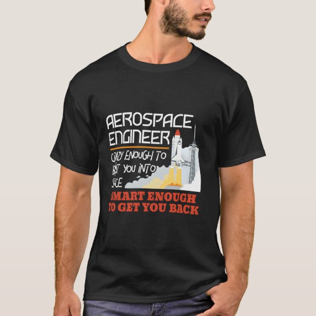 Aerospace Ingenjör Crazy Sm tillräckligt med ingen T Shirt (Framsida)