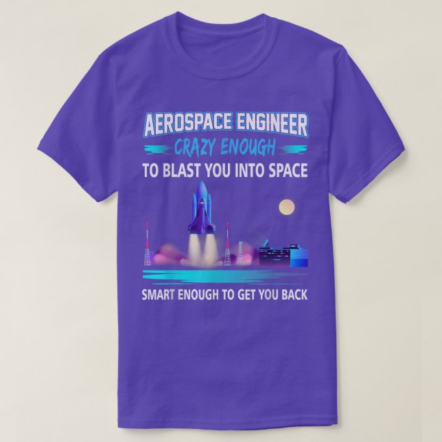 Aerospace Ingenjör Crazy tillräckligt för att kast T Shirt (Design framsida)