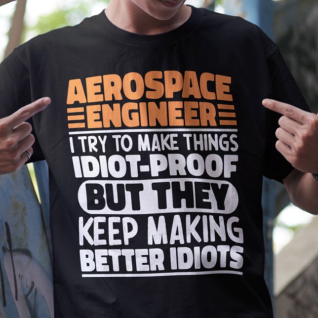 Aerospace Ingenjör jag försöker göra Sak Idiot-Coo T Shirt (Skapare uppladdad)