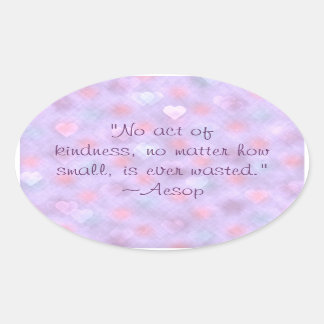 Aesop Kindness Citat Stickers Ovalt Klistermärke