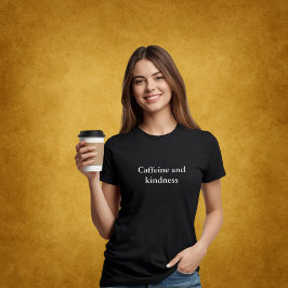 Aestesiskt outputcitat Kaffein och vänlighet T Shirt