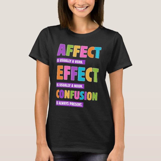 Affect vs Effect Grammar - Funny Ord Nerd Gift T Shirt (Framsida)