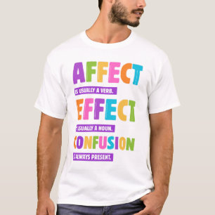 Affect vs Effect Grammar - Funny Ord Nerd Gift T Shirt