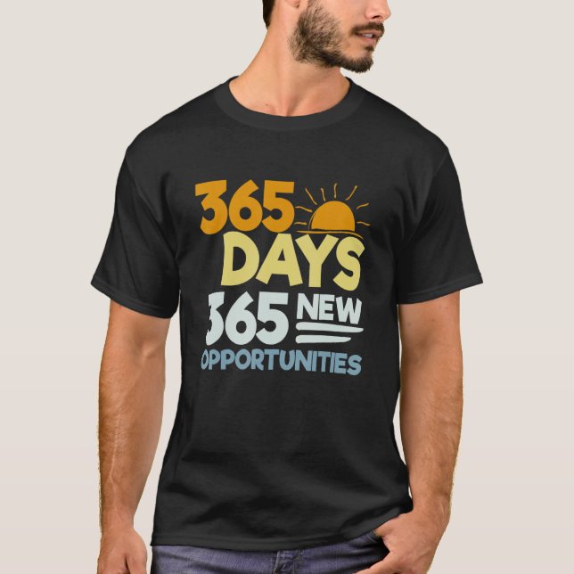 Affirmation 365 Days 365 New Opportunities T Shirt (Framsida)