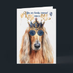 Afghan Hound Hund Kung för Day Funny Birthday Kort<br><div class="desc">Den här vackra afghanske Hound vill till krona den huMAN i sitt liv Kung för en dag genom att skicka humoristiska födelsedagshälsningar.</div>