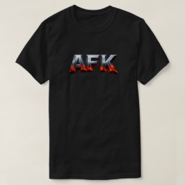 AFK T SHIRT