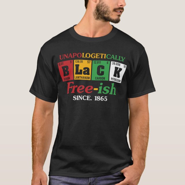 Africa Black Unapologetically Free-ish Since 1865  T Shirt (Framsida)