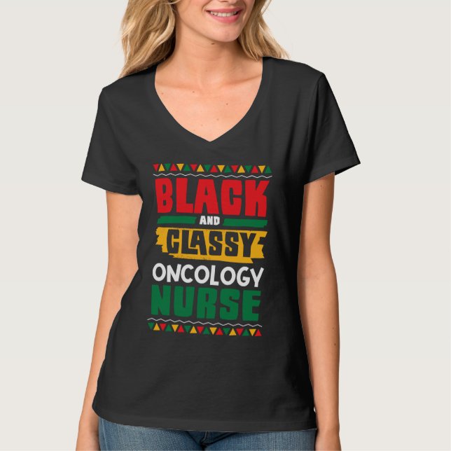 African American Black & Classy Oncology Nurse Bla T Shirt (Framsida)