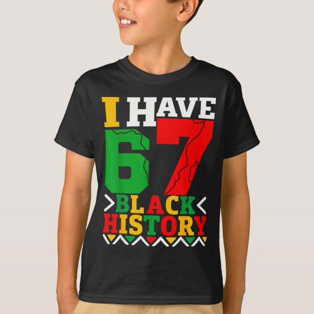 African American Pride I Have 67 Black History Mon T Shirt (Framsida)