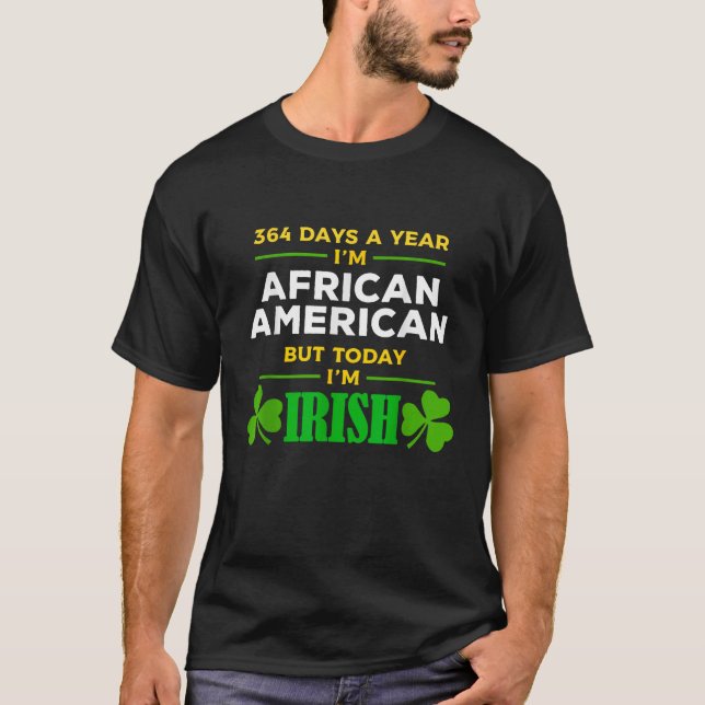 African American Today I m Irish St Patrick s Day  T Shirt (Framsida)