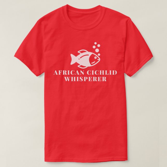 African Cichlid Whisperer T Shirt (Design framsida)