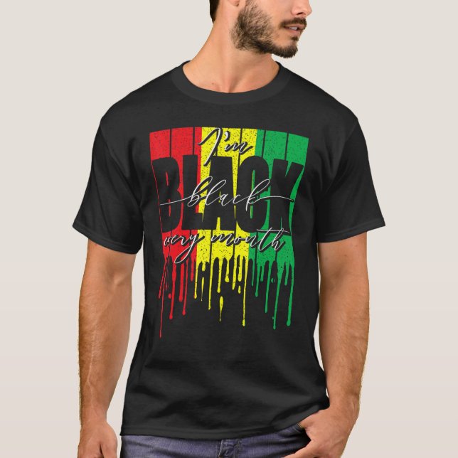 African Flag Dripping I'm Black Every Month Black  T Shirt (Framsida)