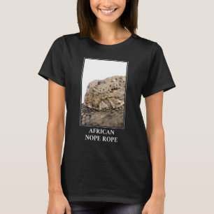 African Nope Rope - Puff adder Snake Danger T Shirt