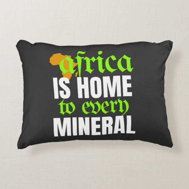 Afrika är hem för varje mineral |  prydnadskudde (Framsidan)