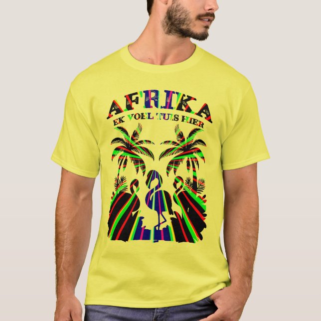 Afrika - Hier fühle ich mich Zuhause T Shirt (Framsida)