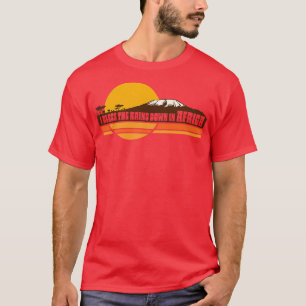 AFRIKA Toto I Bless the Rains Down in Afrika Lyric T Shirt