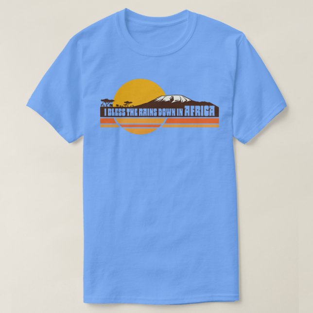 AFRIKA Toto I Bless the Rains Down in Afrika Lyric T Shirt (Design framsida)