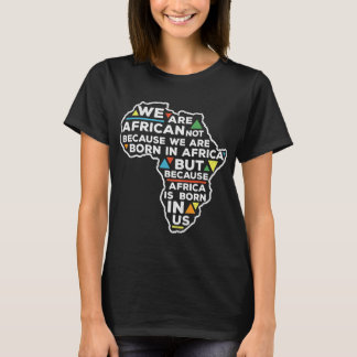 Afrikan är född i USA: s berömda rötter T-Shirt