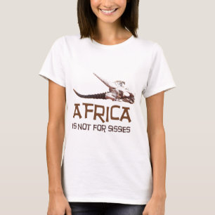 Afrikan är inte för sissies: Afrikansk T-shirt