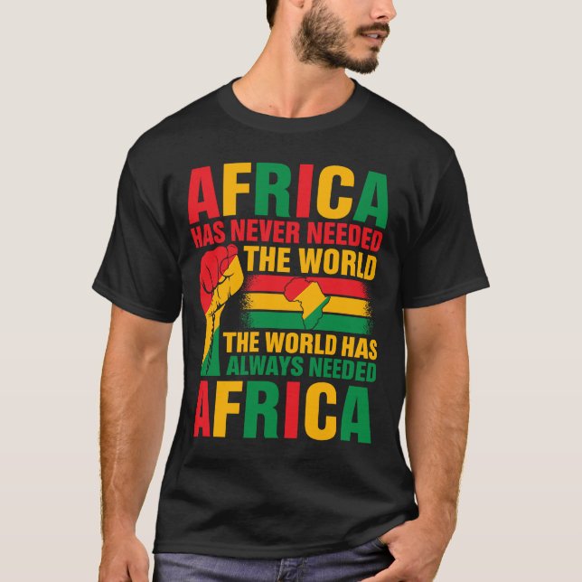 Afrikan har aldrig behövt världen, världen har all t shirt (Framsida)