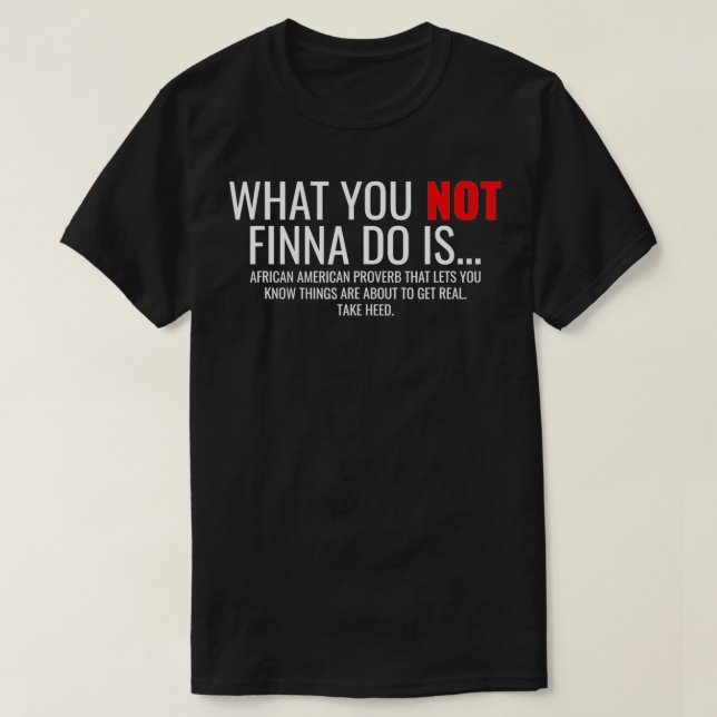 Afrikansk amerikansk Sarcasm vad du inte hittar är T Shirt (Design framsida)