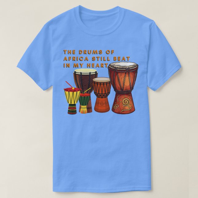 Afrikansk Drums Afrika slår fortfarande i min T Shirt (Design framsida)