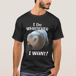 Afrikansk Grått Parrot Spelar ingen roll jag vill T Shirt
