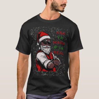 Afrikansk tomvart Ask Ya Mamma Christma T Shirt