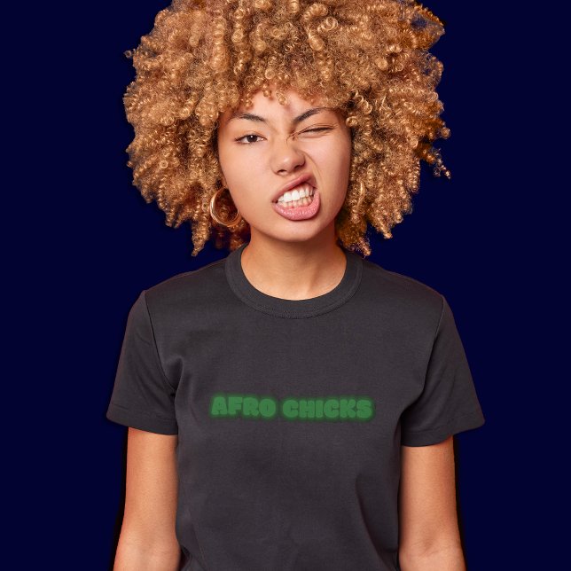 Afro Chick - African American Women Black Text T Shirt (Afro Chick Text T Shirt)