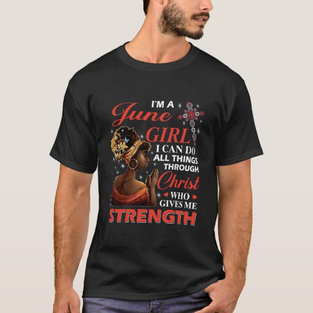 Afro I'M A June I Can Do All Things Through Christ T Shirt (Framsida)