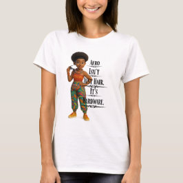 Afro Isn't Just Hair It's Hardware T Shirt