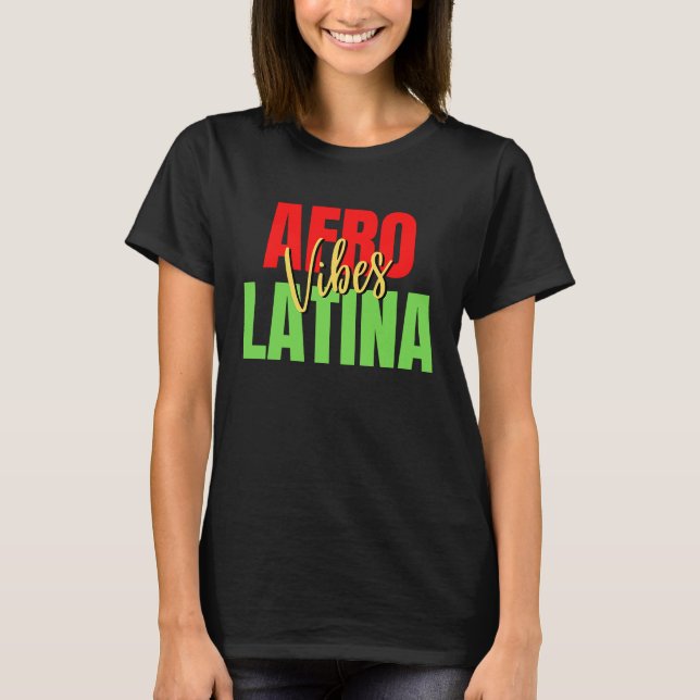 Afro Latina Pridet Afro Latin Pride Latina Educat T Shirt (Framsida)