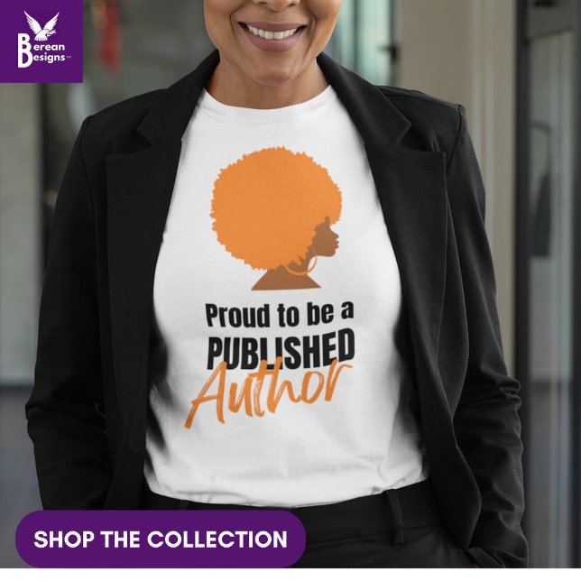 Afro Queen PROUD BLACK PUBLISHED AUTHOR T Shirt (Black woman wearing Proud to be a Published Author T-shirt featuring afro queen. Shop the collection)