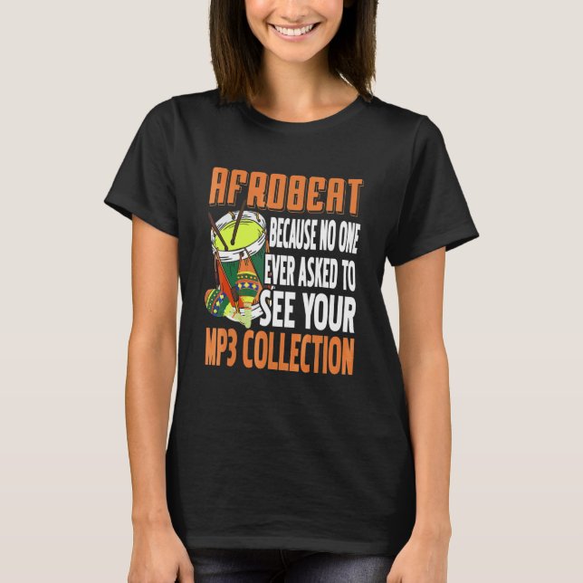 Afrobeat Ingen ber att se din Mp3-samling För T Shirt (Framsida)