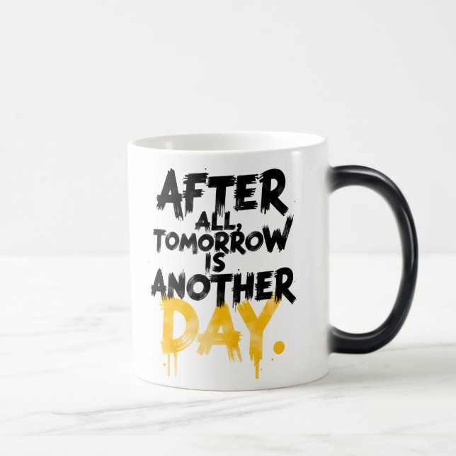 After All, Tomorrow is Another Day Mug Magisk Mugg (Höger)