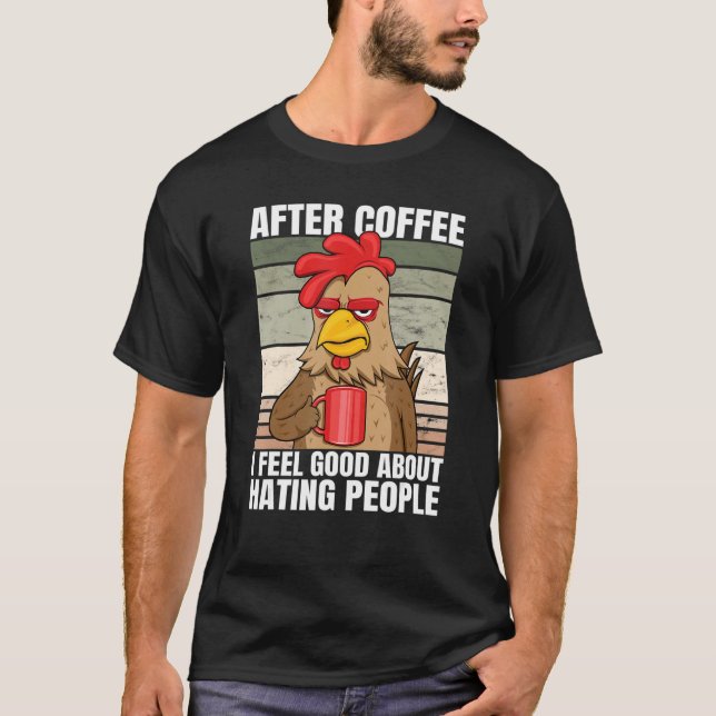 After Coffee I Feel Good About Hating People Chick T Shirt (Framsida)
