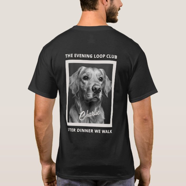 After Dinner We Walk Dog Lover Custom Photo T Shirt (Baksida)