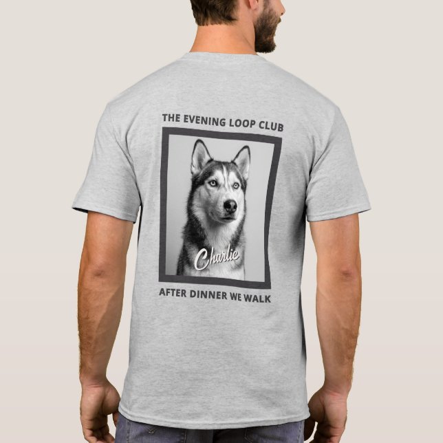 After Dinner We Walk Dog Lover Custom Photo T Shirt (Baksida)