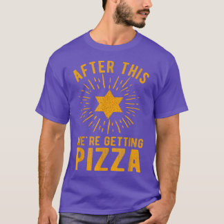 After This Were Getting Pizza Jewish Humor Passove T Shirt