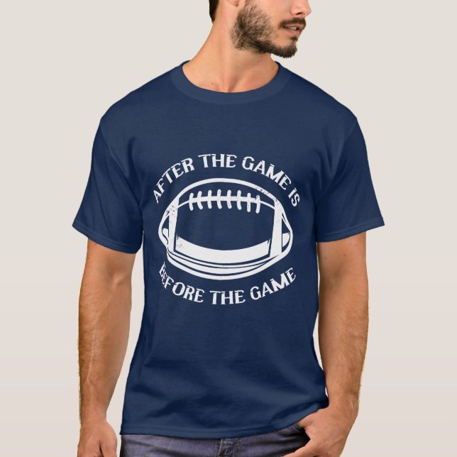 Afterhe Game Is Before Sports Athlete American ret T Shirt (Framsida)