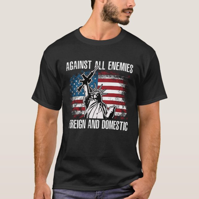 Against All Enemies Foreign And Domestic T Shirt (Framsida)